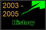 History 2003 - 2005