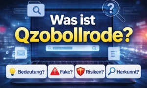 Qzobollrode erklärt Bedeutung, Herkunft, Risiken & warum der Begriff im Internet auftaucht