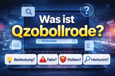 Qzobollrode erklärt Bedeutung, Herkunft, Risiken & warum der Begriff im Internet auftaucht