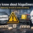 To know about hizgullmes – alles, was Sie darüber wissen sollten