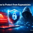 How to protect from kopmatelatv – Cybersecurity Schutz vor Malware und verdächtigen Webseiten